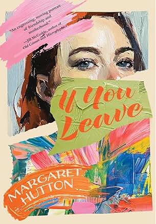Margaret Hutton’s Book Notes music playlist for her novel If You Leave